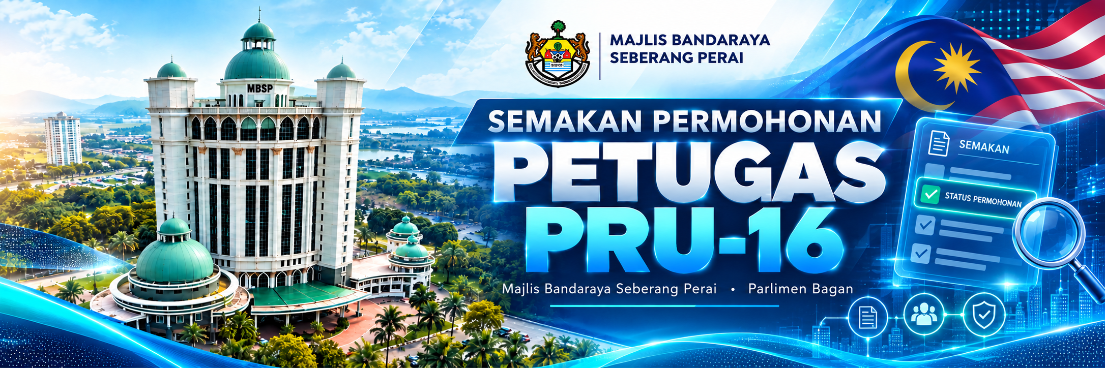Semakan Permohonan Petugas PRU-16 Majlis Bandaraya Seberang Perai, Parlimen BAGAN